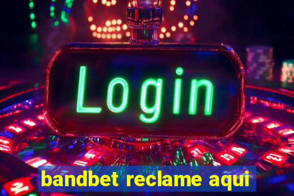 bandbet reclame aqui